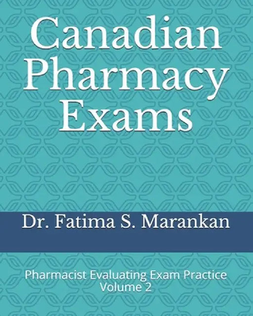 Canadian Pharmacy Exams: Pharmacist Evaluating Exam Practice Volume 2 2021 by Marankan, Fatima S.