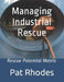 Managing Industrial Rescue: Rescue Potential Matrix by Pat Rhodes