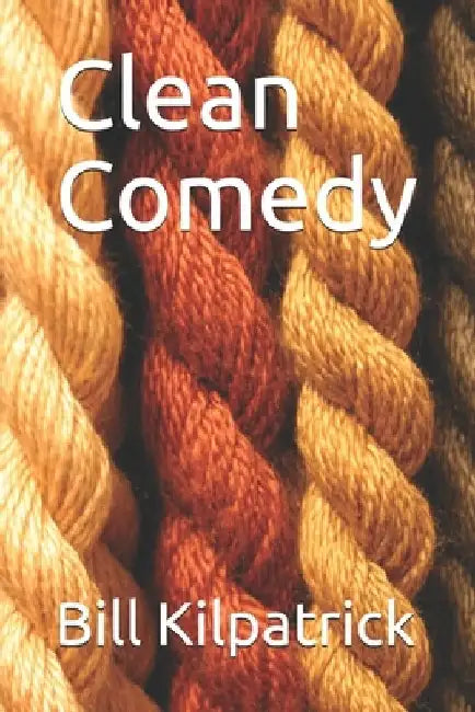 Clean Comedy by Bill Kilpatrick