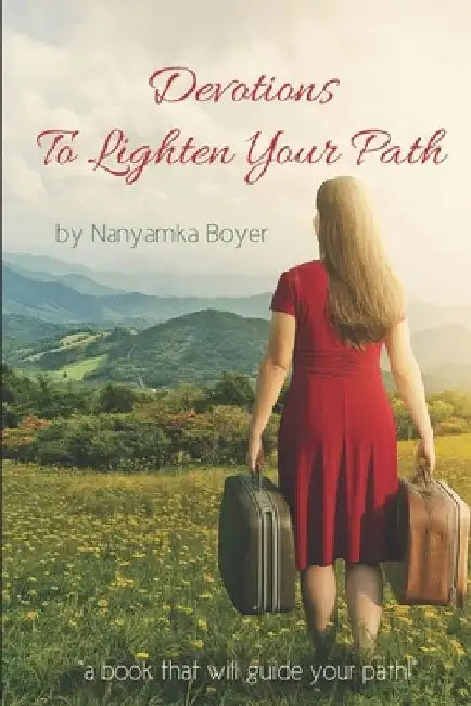 Devotions To Lighten Your Path by Nanyamka a. Boyer