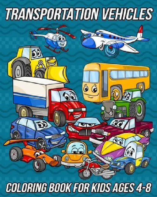 Transportation Vehicles: Coloring Book for Kids Ages 4-8 Cars Coloring Book for Boys, and Girls With Cute Designs of Trucks, Bikes, Spaceship, by Mezzo Fun Designs
