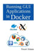 Running GUI Applications in Docker by Fraser Adams