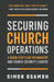 Securing Church Operations: A Seven Step Plan for Ministry and Safety Leaders by Carl Chinn