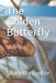 The Golden Butterfly by Shanette Luster