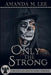 Only the Strong by Amanda M. Lee
