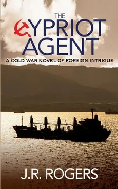 The Cypriot Agent by J. R. Rogers