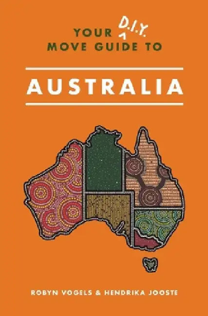 Your D.I.Y. Move Guide to Australia by Hendrika Jooste