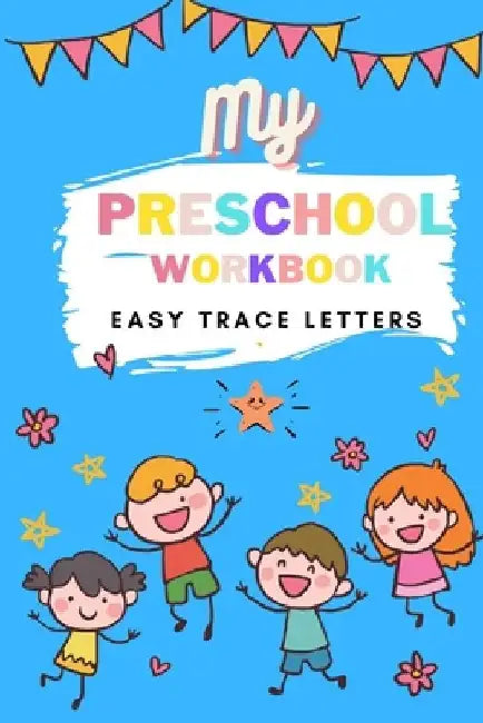 My Preschool Workbook Easy Trace Letters: Preschool Practice Handwriting Workbook. Learn to write A-Z alphabet for Kindergarten and Kids Ages 3-5 Read by Leknam Tomyum
