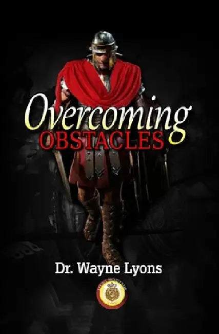 Overcoming Obstacles by Wayne Lyons