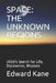 Space: THE UNKNOWN REGIONS: 2020's Search for Life, Discoveries, Missions by Maryanne Kane
