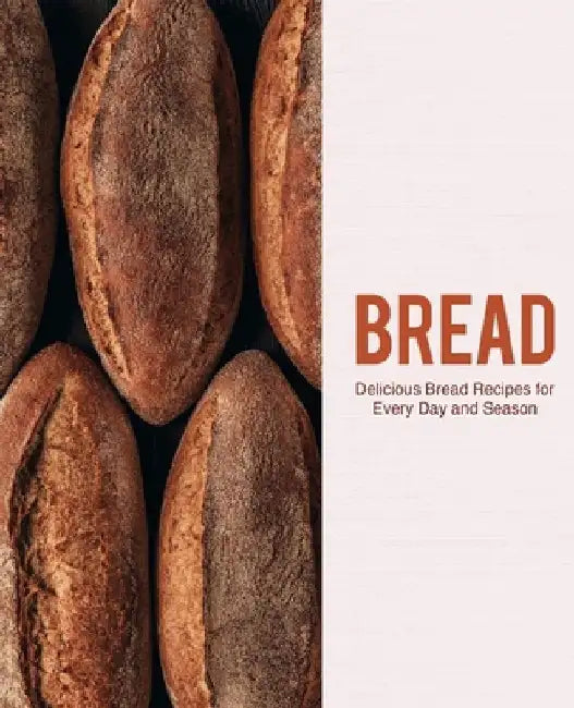 Bread: Delicious Bread Recipes for Every Day and Season by Booksumo Press