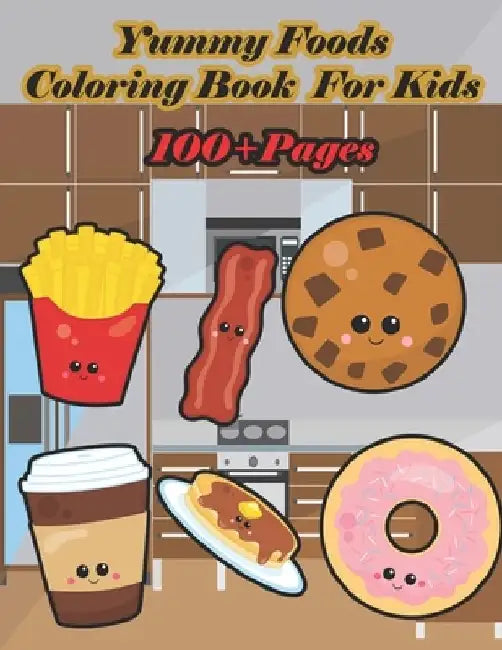Yummy Foods Coloring Book for Kids: A food book that kids love: books for kids ages 4-8 by Nicky And Jerry