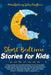 Short Bedtime Stories for Kids: A Collection of Meditation Tales to Help Children Falling Asleep Fast. Develop the Fantasy and Positive Thought of Tod by Mindfulness Tales Program
