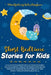 Short Bedtime Stories for Kids: A Collection of Meditation Tales to Help Children Falling Asleep Fast. Develop the Fantasy and Positive Thought of Tod by Mindfulness Tales Program