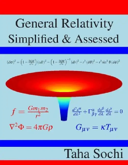 General Relativity Simplified & Assessed by Taha Sochi