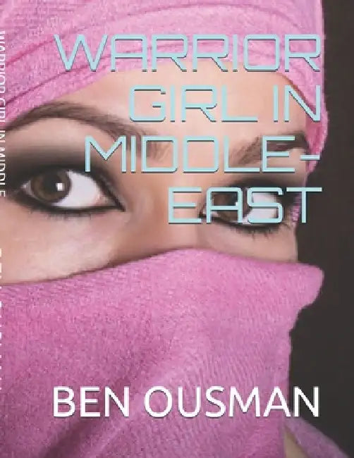 Warrior Girl in Middle-East by Ben Ousman