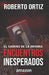 El camino de la infamia: Encuentros Inesperados by Luis Carlos Molina, Miguel Kourie, Roberto Ortiz