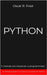 Python: Il manuale per imparare a programmare. Contiene esempi di codice ed esercizi pratici. by Frost, Oscar R.