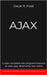 Ajax: Guida completa alla programmazione di web-app dinamiche lato client. Contiene esempi di codice ed esercizi pratici. by Frost, Oscar R.