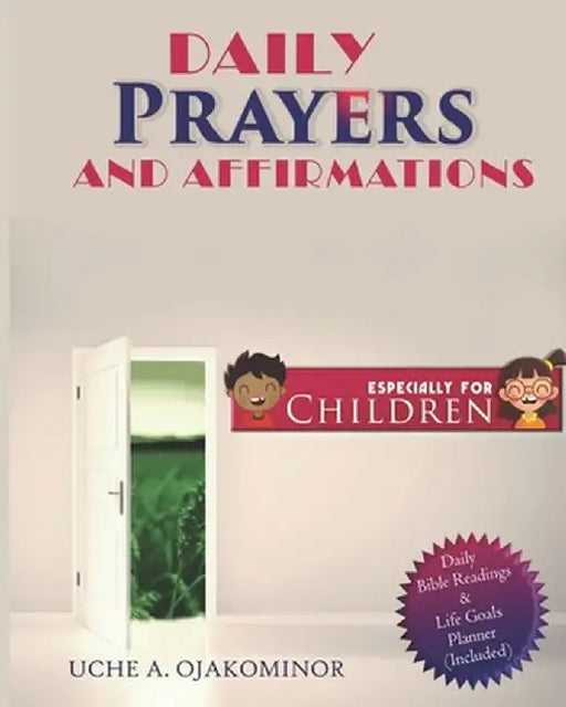 Daily Prayers and Affirmations Especially for Children by Ojakominor, Uche Augustina