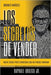 Bienes Raices: Los Secretos De Vender by Jr. Orozco Raphael