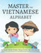 Master the Vietnamese Alphabet, A Handwriting Practice Workbook: Perfect your calligraphy skills and dominate the official Vietnamese script by Lang Workbooks