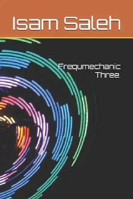 Frequmechanic Three. by Isam Taher Saleh