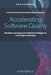 Accelerating Software Quality: Machine Learning and Artificial Intelligence in the Age of DevOps by Eran Kinsbruner
