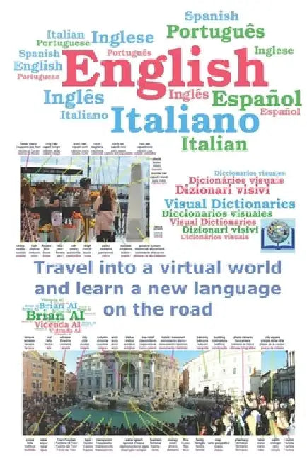 Dictionary English, Italian, Spanish, Portuguese - Travel into a virtual world and learn a new language on the road: Inglese, Italiano, Spagnolo, Port by Videnda Ai