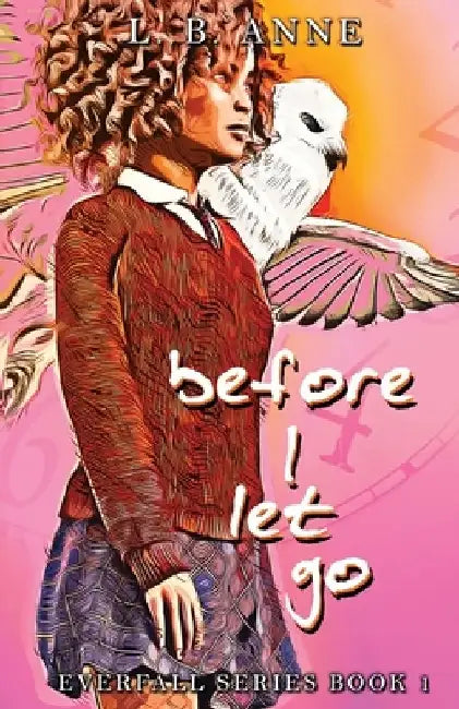 Before I Let Go by L. B. Anne