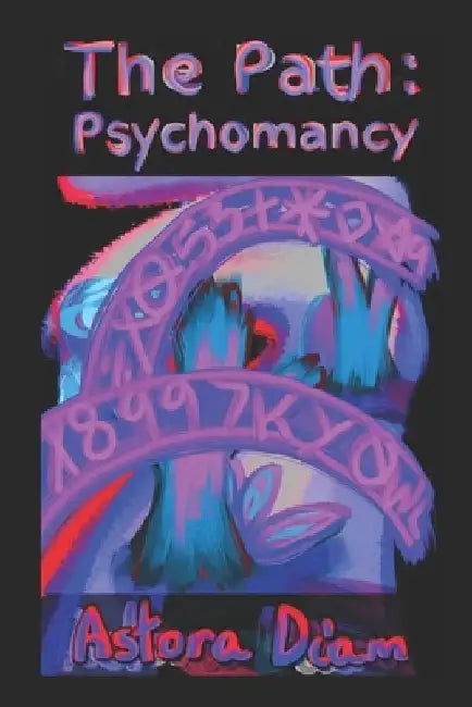 The Path: Psychomancy by Astora Diam