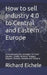How to sell Industry 4.0 to Central and Eastern Europe: Internationalisation strategies for Czech Republic, Poland, Romania, Hungary, Bulgaria, Sloven by Richard Eichele