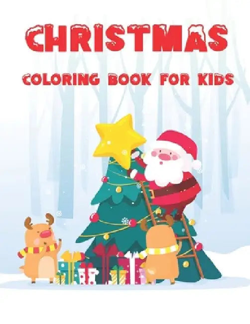 Christmas Coloring book: Fun Children's Christmas Gift or Present for Toddlers & Kids - Beautiful Pages to Color with Santa Claus, Reindeer, Sn by Alex Souvenir and Stationary