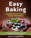 Easy Baking: 65 Quick And Easy Desserts Recipes For Beginners: Cheesecakes, Pies, Muffins, Cupcakes, Cookies, Brownies and More. Th by Jessica Johanson