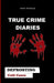 True Crime Diaries: Defrosting Cold Cases by Mary Patricia