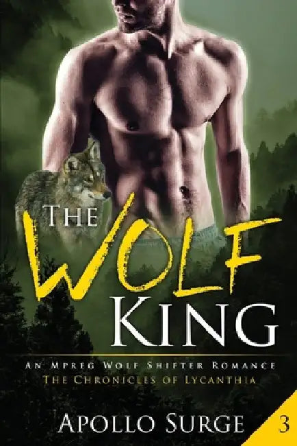 The Wolf King: M/M Wolf Shifter Mpreg Paranormal Romance by Apollo Surge