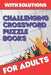 Challenging Crossword Puzzle Books for Adults: Crossword Puzzle Books for Adults, Crossword for Men and Women, Challenging Crossword Puzzles with Solu by Claire Shepherd