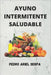 Ayuno Intermitente Saludable: Es importante entender que el ayuno es vital para tu salud, aquí revelaremos importantes secretos sobre el ayuno inter by Pedro Ariel Serpa