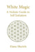 White Magic: A Holistic Guide to Self Initiation by Elana Muriels