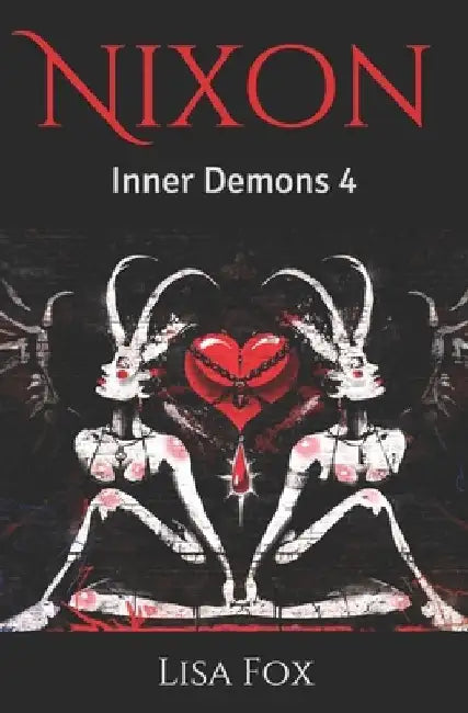 Nixon: Inner Demons 4 by Lisa Fox