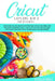 Cricut Explore Air 2 for Beginners by Stella Bell