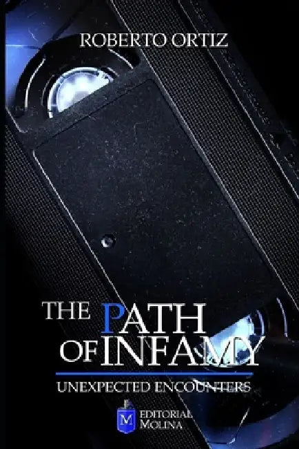The path of infamy: Unexpected Encounters by Luis Carlos Molina