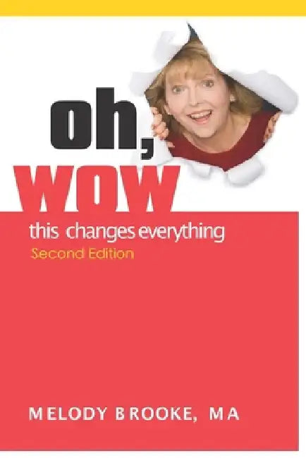 Oh Wow this changes everything by Melody Brooke Ma