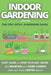The Itsy Bitsy Gardening Book: How to plant, grow and maintain your own indoor garden when you have NO space! by Cloé Eckart