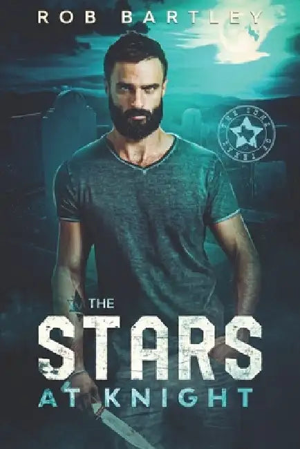 The Stars At Knight by Rob Bartley