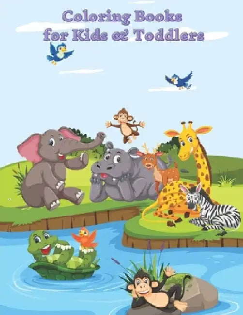 Coloring Books for Kids & Toddlers: Easy and Fun Educational Coloring Pages of Animals for Little Kids, Boys, Girls, Preschool and Kindergarten by Estella Bello