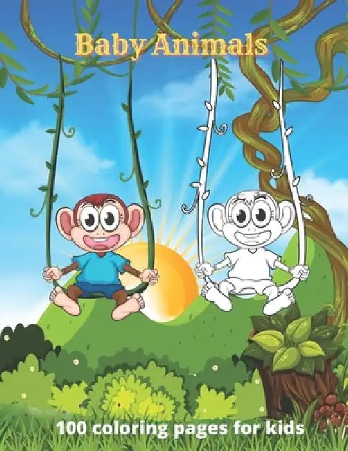 Baby Animals - 100 coloring pages for kids: Coloring Book For Boys & Girls by Estella Bello