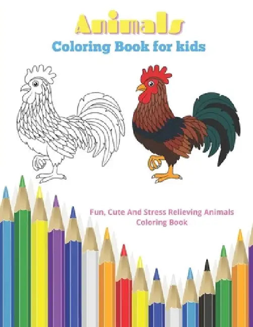 Animals - Coloring Book for kids - Fun, Cute And Stress Relieving Animals Coloring Book: Coloring Book For Boys & Girls by Estella Bello