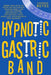 Hypnotic Gastric Band: Improve Your Life Fast With Natural And Rapid Weight Loss Thanks To Self Hypnosis. Become Beautiful And Stop Emotional by Catherine Reyes