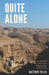Quite Alone: Journalism from the Middle East 2008-2019 by Matthew Teller